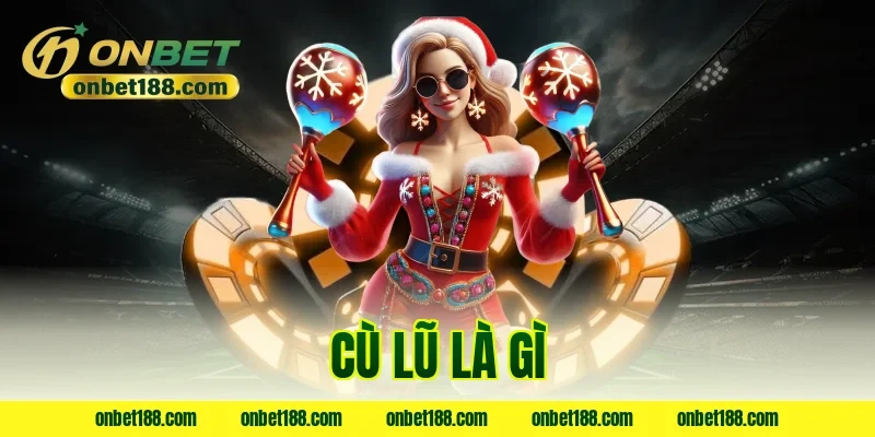 cù lũ là gì
