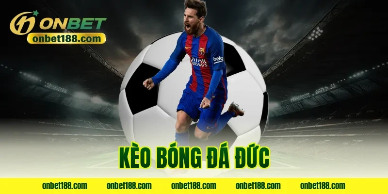 kèo bóng đá đức