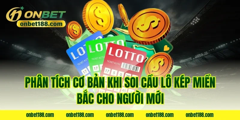 Phân tích cơ bản khi soi cầu lô kép miền bắc cho người mới