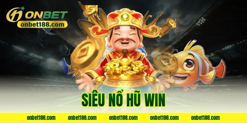 siêu nổ hũ win